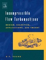 G.F. Round - Incompressible Flow Turbomachines, Inbunden. Tillgänglighet: Lägg i varukorg