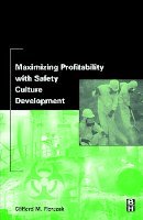 Clifford Florczak - Maximizing Profitability with Safety Culture Development, Häftad