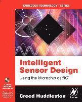 Creed Huddleston - Intelligent Sensor Design Using the Microchip dsPIC, Häftad