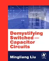 Mingliang (Michael) Liu - Demystifying Switched Capacitor Circuits, Häftad. Tillgänglighet: Lägg i varukorg