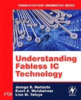 Jeorge S. Hurtarte, Evert A. Wolsheimer, Lisa M. Tafoya - Understanding Fabless IC Technology, Häftad. Tillgänglighet: Lägg i varukorg