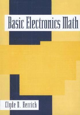 Clyde Herrick - Basic Electronics Math, Häftad. Tillgänglighet: Lägg i varukorg