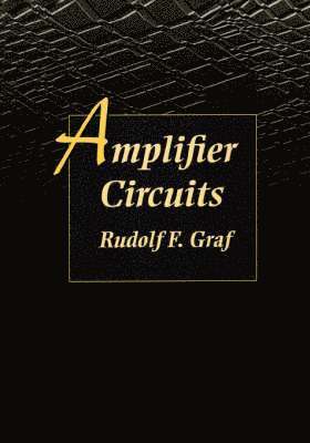 Rudolf F. Graf - Amplifier Circuits, Häftad. Tillgänglighet: Lägg i varukorg