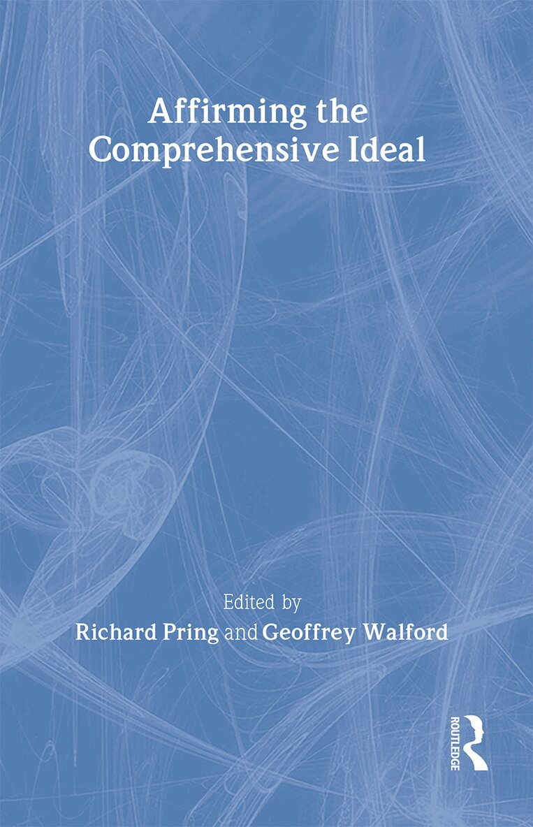 Richard Pring, Geoffrey Walford - Affirming the Comprehensive Ideal, Inbunden