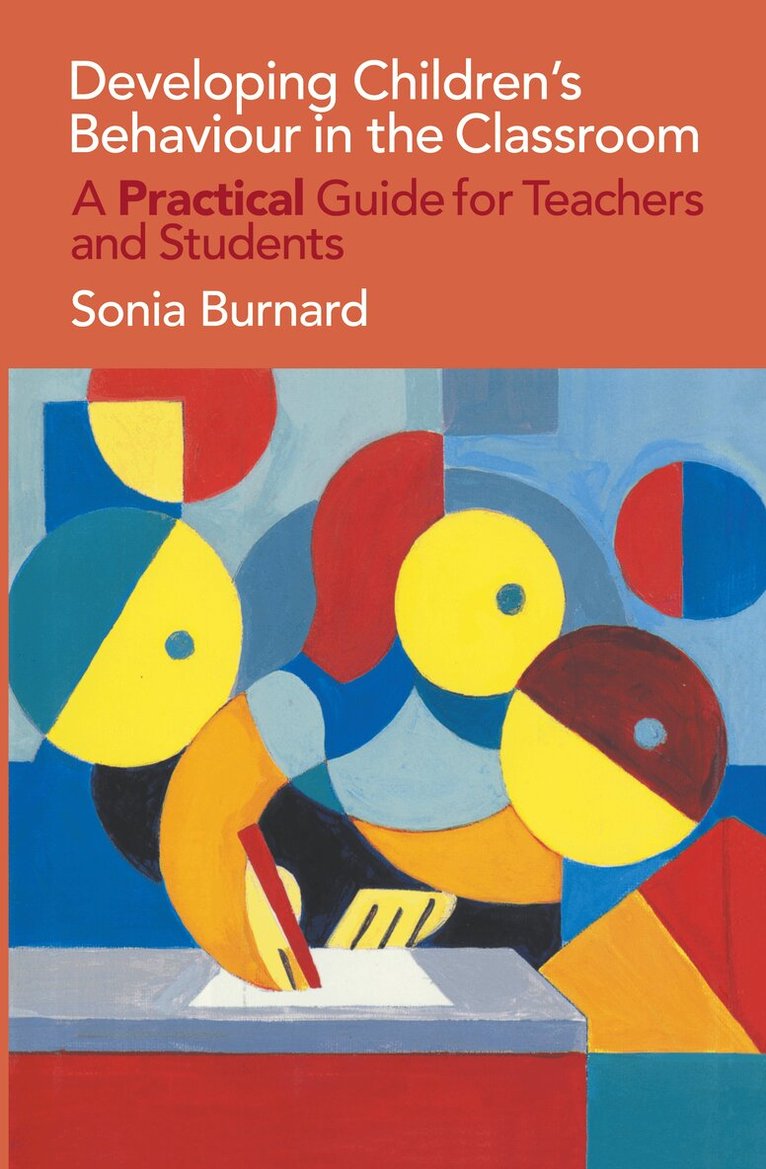 Sonia Burnard - Developing Children's Behaviour in the Classroom, Inbunden