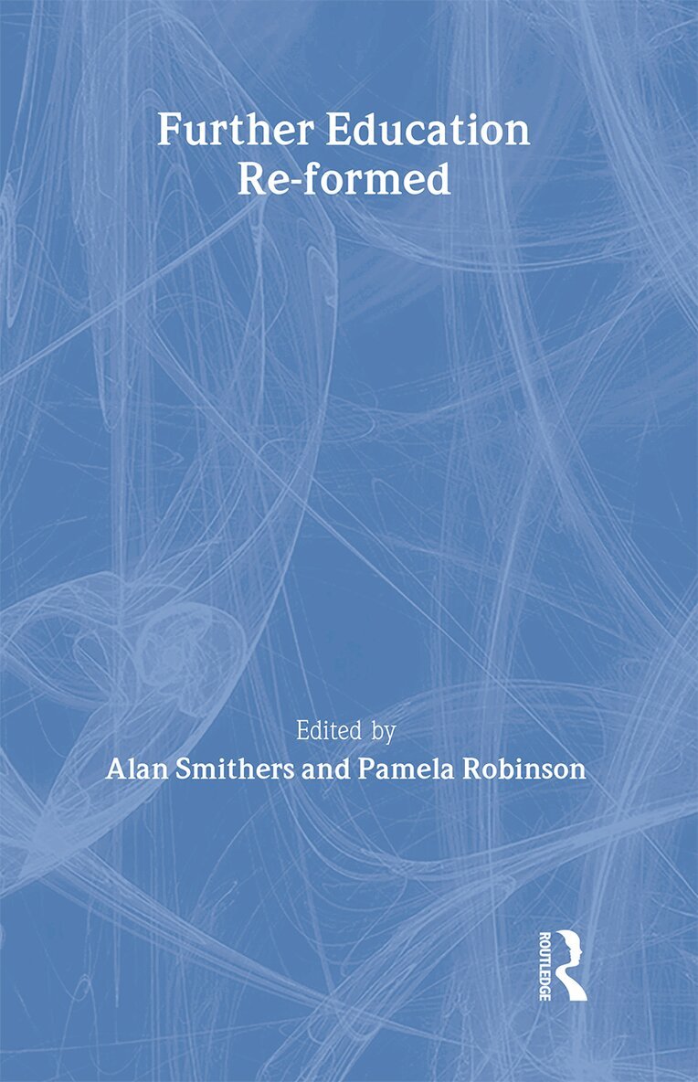 Pamela Robinson, Alan Smithers - Further Education Re-formed, Inbunden