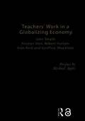 Teachers' Work in a Globalizing Economy