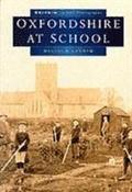 Oxfordshire at School in Old Photographs
