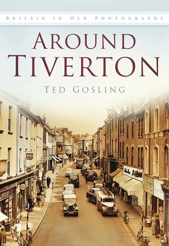 Ted Gosling - Around Tiverton, Häftad. Tillgänglighet: Lägg i varukorg