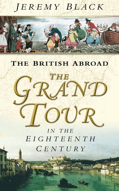 Jeremy Black - Grand Tour in the Eighteenth Century, Häftad