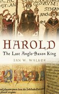 Harold: The Last Anglo-Saxon King