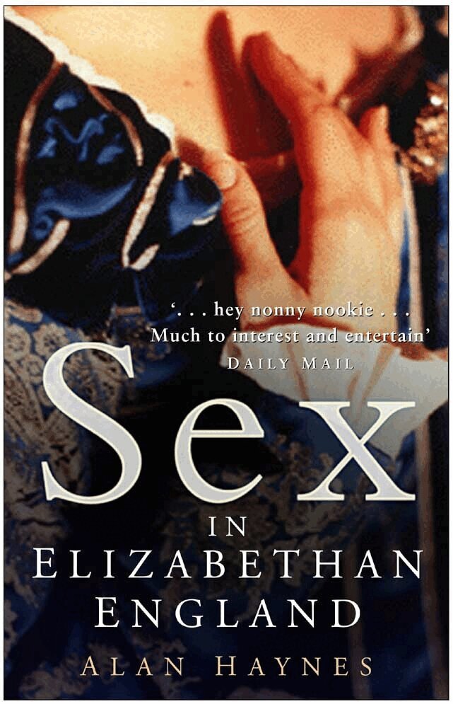 Alan Haynes - Sex in Elizabethan England, Häftad. Tillgänglighet: Tillfälligt slut
