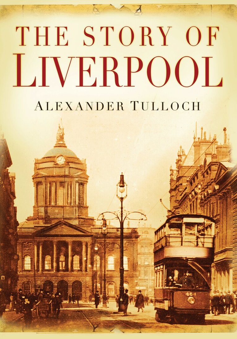 Alexander Tulloch - Story of Liverpool, Häftad