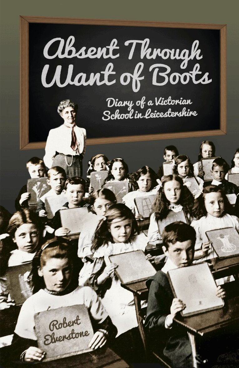 Robert Elverstone - Absent Through Want of Boots, Häftad. Tillgänglighet: Tillfälligt slut