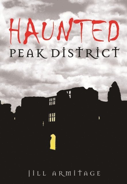 Jill Armitage - Haunted Peak District, E-bok. Tillgänglighet: Lägg i varukorg