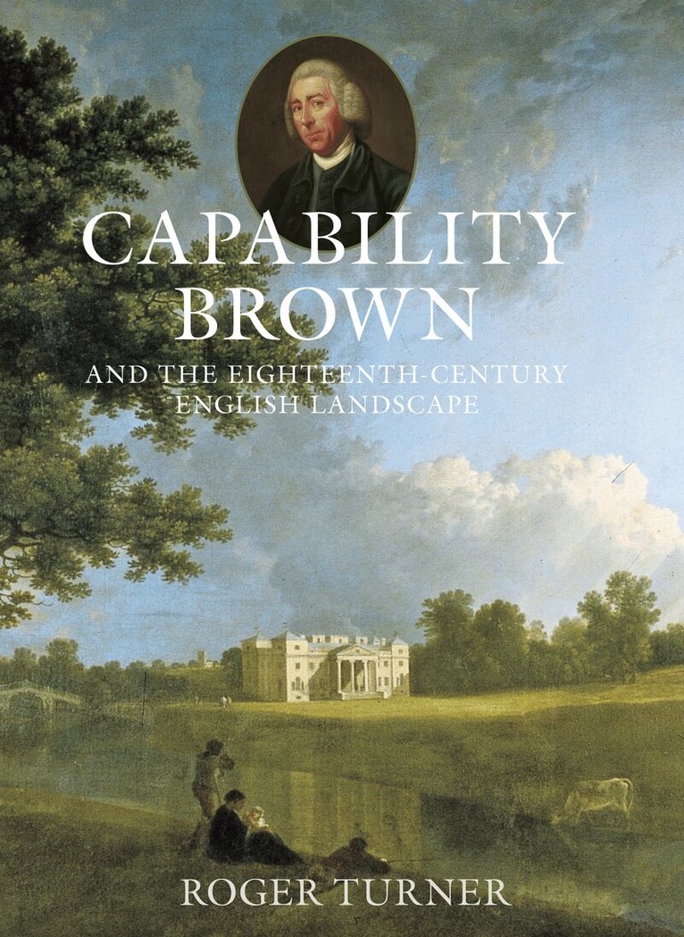 Roger Turner - Capability Brown and the Eighteenth-century English Landscape, Häftad. Tillgänglighet: Lägg i varukorg