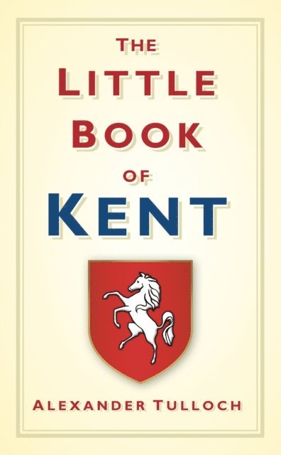 Alexander Tulloch - Little Book of Kent, E-bok