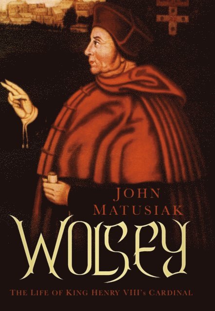 John Matusiak - Wolsey, E-bok