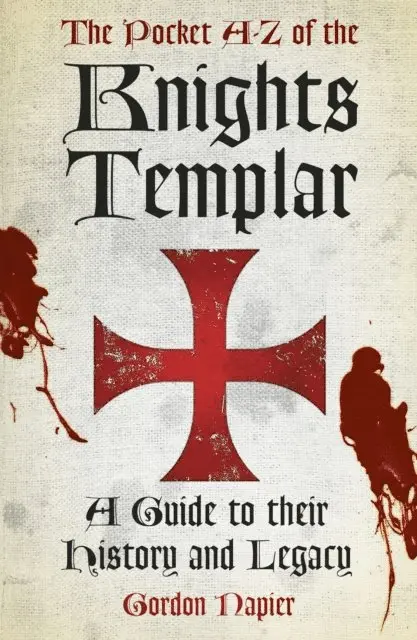Gordon Napier - A-Z of the Knights Templar: Classic Histories Series, E-bok. Tillgänglighet: Lägg i varukorg