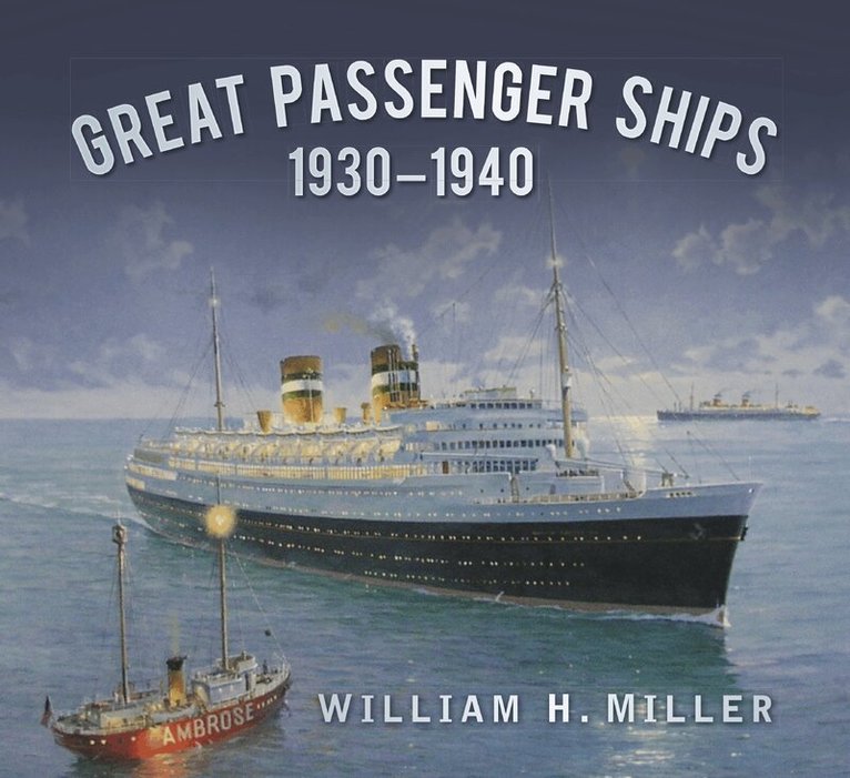 William H. Miller - Great Passenger Ships 1930-1940, Häftad. Tillgänglighet: Tillfälligt slut
