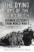 The Dying Days of the Third Reich