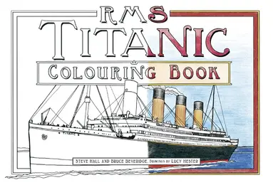 Steve Hall, Bruce Beveridge - RMS Titanic Colouring Book, Häftad