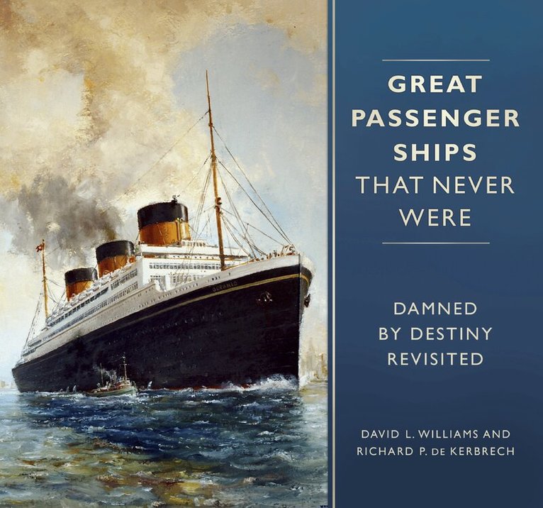 David L. Williams, Richard P. de Kerbrech - Great Passenger Ships that Never Were, Inbunden. Tillgänglighet: Lägg i varukorg