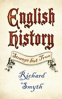 English History: Strange but True