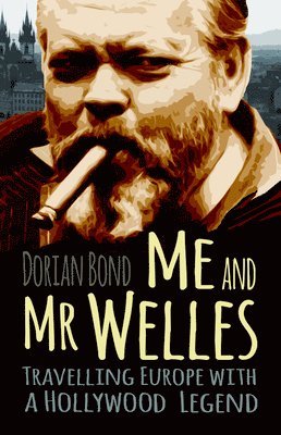 Me and Mr Welles av Dorian Bond