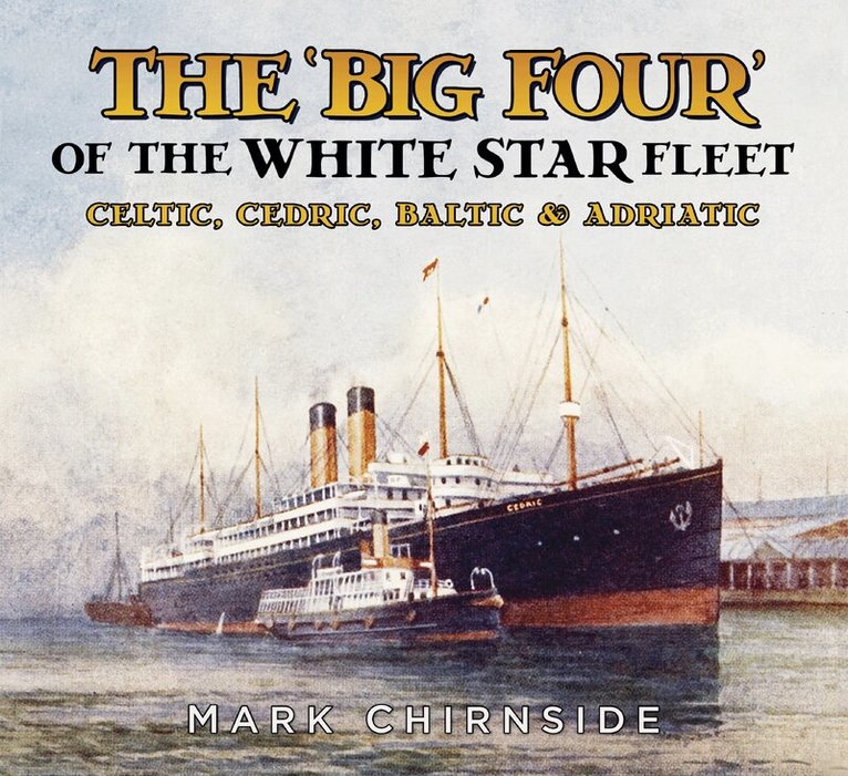 Mark Chirnside - 'Big Four' of the White Star Fleet, Häftad
