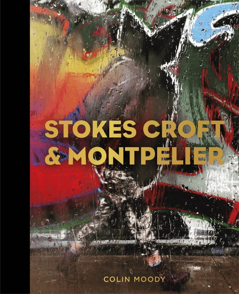 Colin Moody - Stokes Croft and Montpelier, Inbunden. Tillgänglighet: Lägg i varukorg