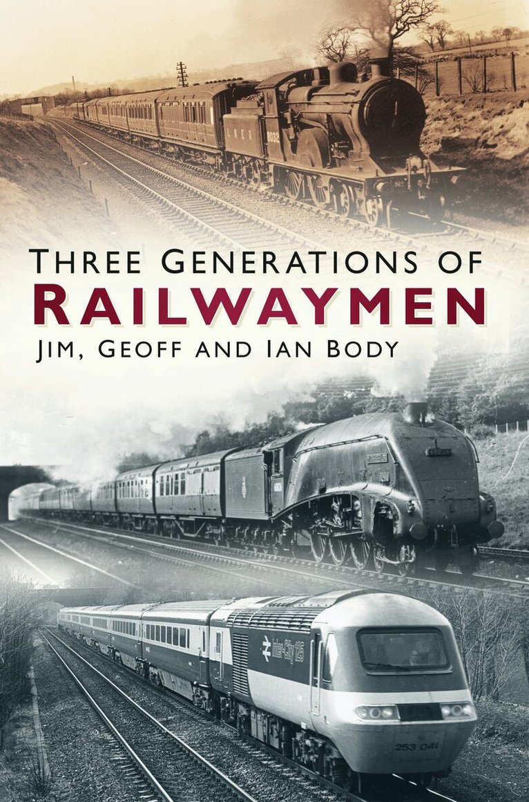 Jim Body, Geoff Body, Ian Body - Three Generations of Railwaymen, Häftad. Tillgänglighet: Tillfälligt slut