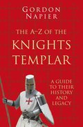 A-Z of the Knights Templar: Classic Histories Series