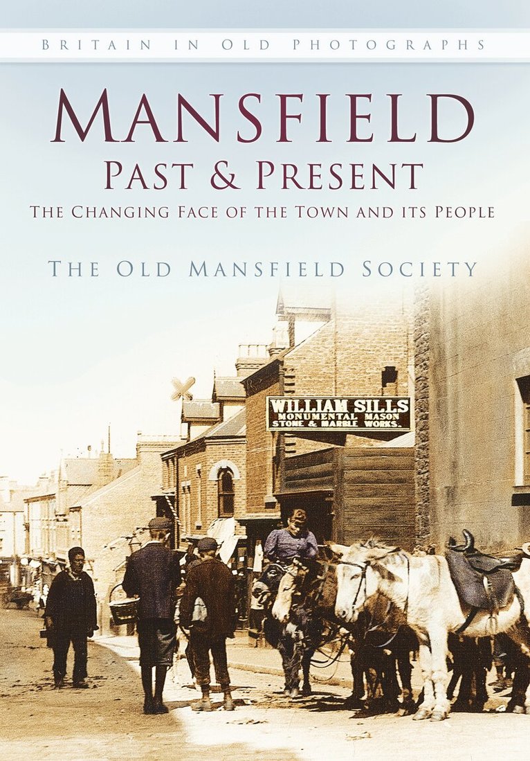 The Old Mansfield Society - Mansfield Past and Present, Häftad. Tillgänglighet: Lägg i varukorg