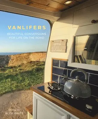 Alex Waite - Vanlifers: Beautiful Conversions for Life on the Road, Inbunden. Tillgänglighet: Lägg i varukorg