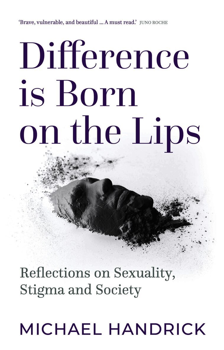 Michael Handrick - Difference Is Born on the Lips, Inbunden