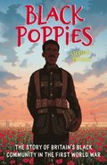 Black Poppies: The Story of Britain's Black Community in the First World War