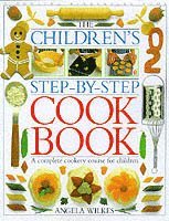 Children's Step-by-Step Cookbook by Angela Wilkes
