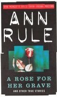 Ann Rule - A Rose For Her Grave, Övrigt
