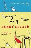Jenny Eclair - Having A Lovely Time, Häftad
