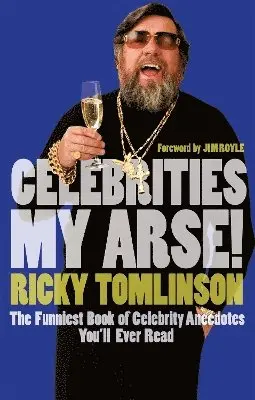 Ricky Tomlinson - Celebrities My Arse!, Häftad. Tillgänglighet: Lägg i varukorg