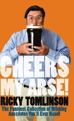 Ricky Tomlinson - Cheers My Arse!, Häftad. Tillgänglighet: Lägg i varukorg