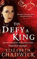 Elizabeth Chadwick - To Defy A King, Häftad