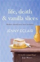 Jenny Eclair - Life, Death and Vanilla Slices, Häftad