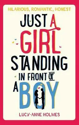 Lucy-Anne Holmes - Just a Girl, Standing in Front of a Boy, Häftad