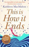 Kathleen MacMahon - This Is How It Ends, Häftad