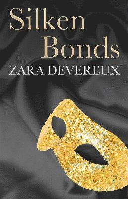 Zara Devereux - Silken Bonds, Häftad. Tillgänglighet: Lägg i varukorg