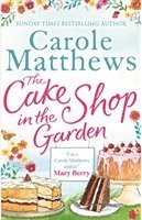 The Cake Shop in the Garden by Carole Matthews, Carole Matthews
