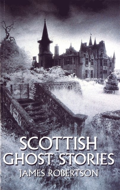 James Robertson - Scottish Ghost Stories, E-bok