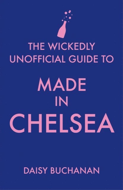 Daisy Buchanan - Wickedly Unofficial Guide to Made in Chelsea, E-bok